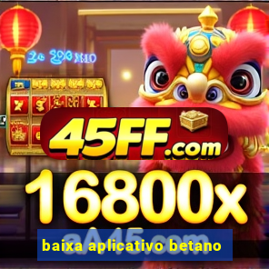 baixa aplicativo betano